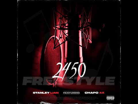 Stanley Lian x Chapo4x - 2450 FREESTYLE