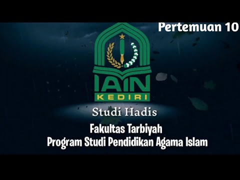 Studi hadis - PAI - Pertemuan ke 10 | Oleh Dr Wahidul Anam