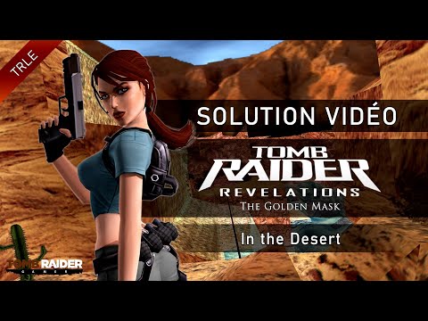 [TRLE] Tomb Raider Revelations II : The Golden Mask (2006) - #03 - In the Desert