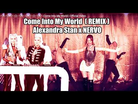 Alexandra Stan x Nervo Come Into My World REMIX