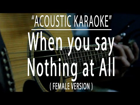 When You Say Nothing At All - Female Version (Acoustic karaoke)