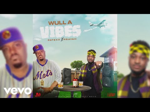 Patexx - Wull a Vibes ft. PRAYAH