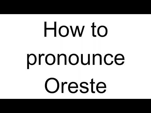 How to Pronounce Oreste (Italian)