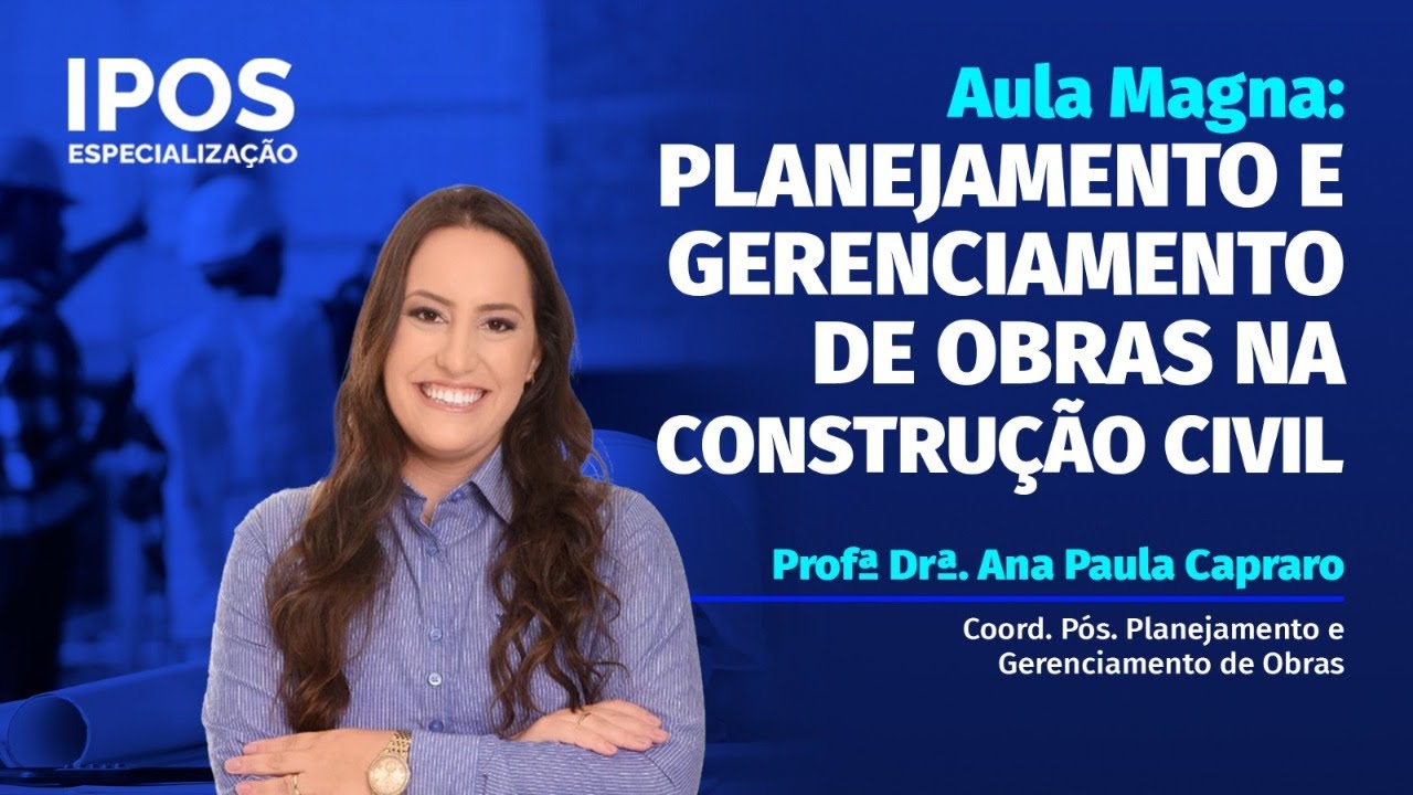 Aula Magna I Planejamento e Gerenciamento de Obras na Construção Civil