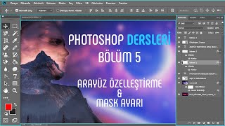 Photoshop Dersleri 5 | Arayüz Özelleştirme & Maskeleme