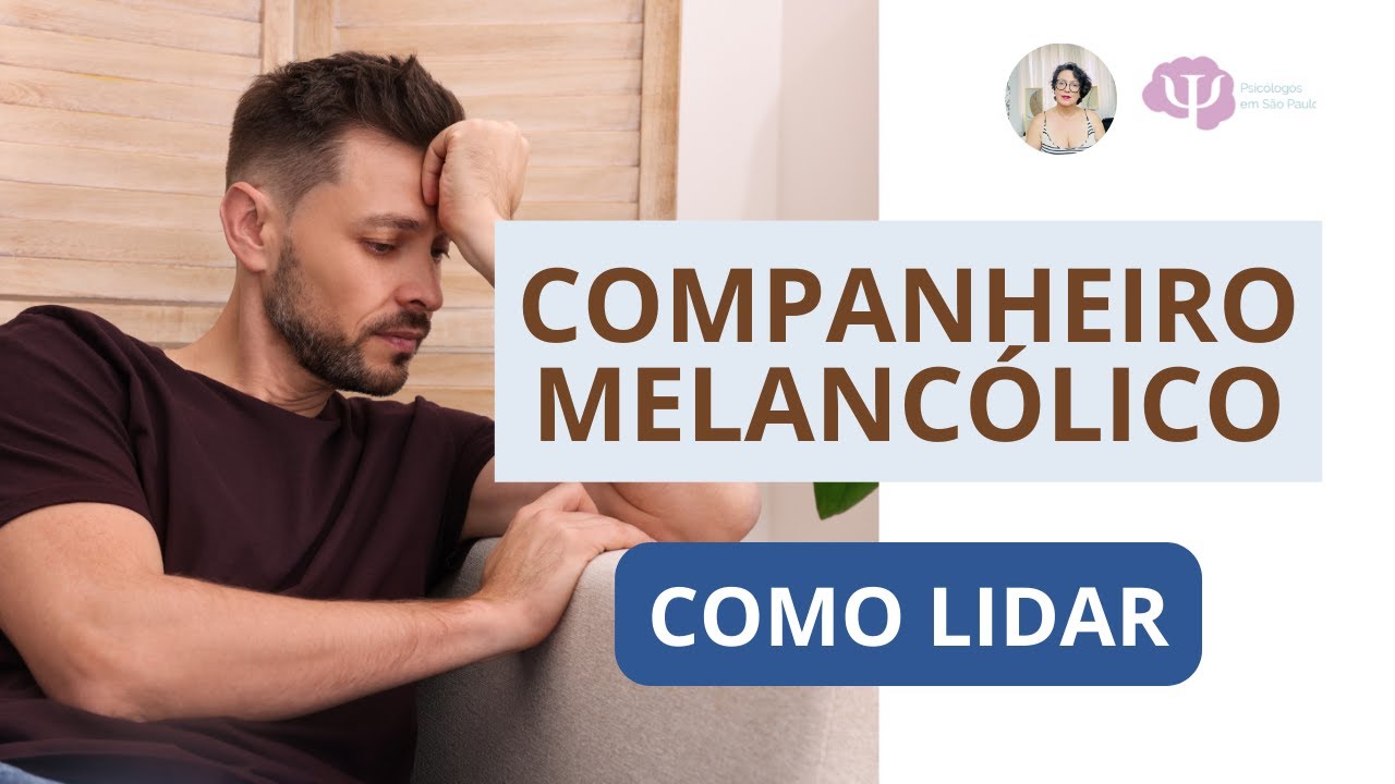 TEMPERAMENTOS -  O QUE O MELANCÓLICO PRECISA