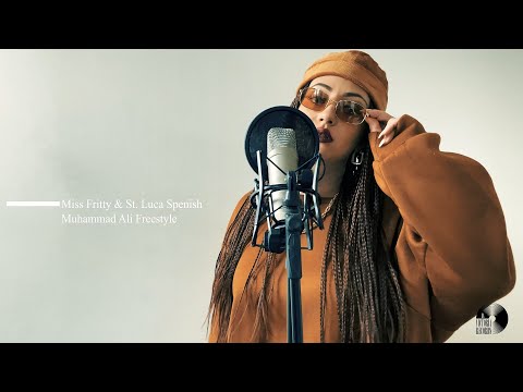 MISS FRITTY & ST. LUCA SPENISH - MUHAMMAD ALI FREESTYLE