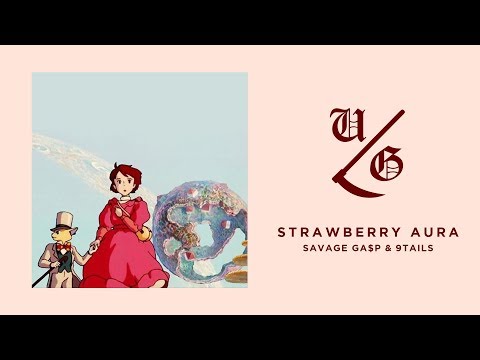 Savage Ga$p - Strawberry Aura (Ft. 9tails)