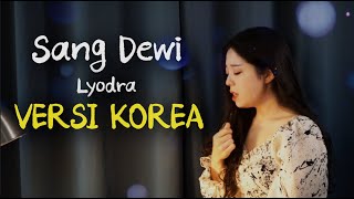 Download lagu [ VERSI KOREA ] Lyodra, Andi Rianto - Sang Dewi  | Cover by Yuri feat. Fajar Adi Saputra mp3