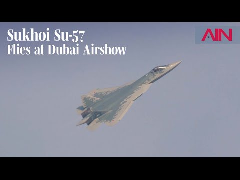 Russian Sukhoi Su-57 Fifth-Generation Fighter Flies at Dubai Airshow – AIN