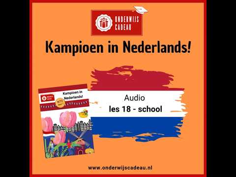 School – Woordenschat NT2 Les 18 | Kampioen in Nederlands! Deel 1