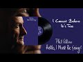 Phil Collins - I Cannot Believe It's True (2016 Remaster)