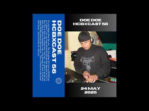 HCBXCast Vol 56 - Doe Doe - 24th May 2025 9pm (UK Time)