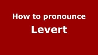 How to pronounce Levert
