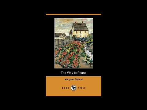 The Way to Peace by Margaret Wade Campbell Deland — free full audiobook