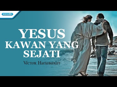 Yesus Kawan Yang Sejati - Victor Hutabarat (Official Lyric Video)