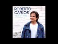 Roberto Carlos "Mujer De 40"
