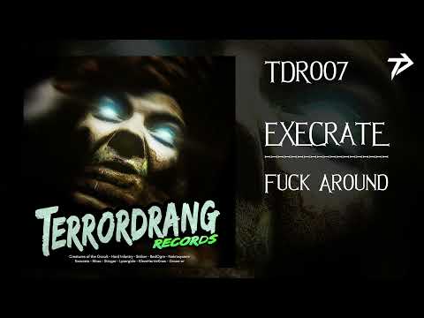 TDR007: 06. Execrate - Fuck Around