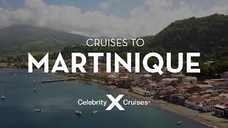 Celebrity Cruises: Discover Martinique Celebrity Cruises: Discover Martinique