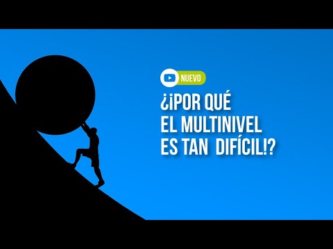 ¿Por qué el Multinivel es TAN difícil?