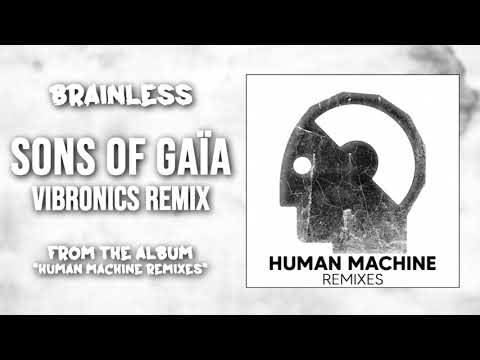 1. Brainless - Sons of Gaïa (Vibronics Remix)