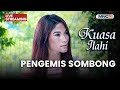 PENGEMIS SOMBONG LIVE KUASA ILAHI 26 NOVEMBER 2025
