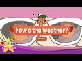 Weather How S The Weather Educational Rap For Kids English Song With Lyrics