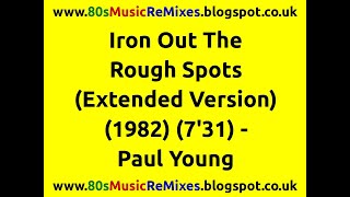 Iron Out The Rough Spots (Extended Version) - Paul Young | 80s Club Mixes | 80s Club Music