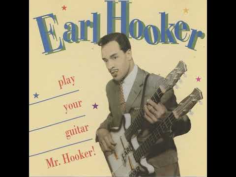Earl Hooker - Play Your Guitar Mr  Hooker! (Full Album)