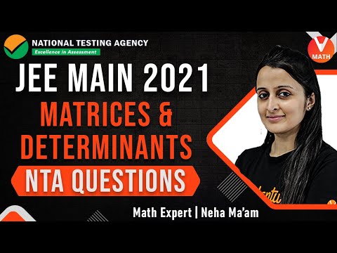 Matrices and Determinants IIT JEE | NTA Mock Test | JEE Main Maths | JEE Main 2021 | Vedantu