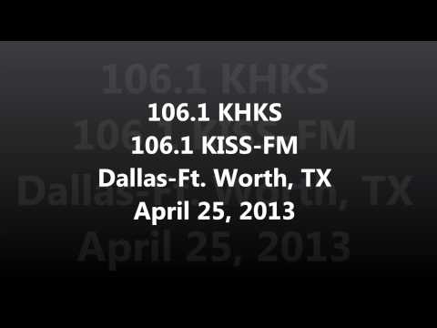Aircheck - 106.1 KHKS 106.1 KISS FM Dallas-Ft. Worth, TX April 25, 2013