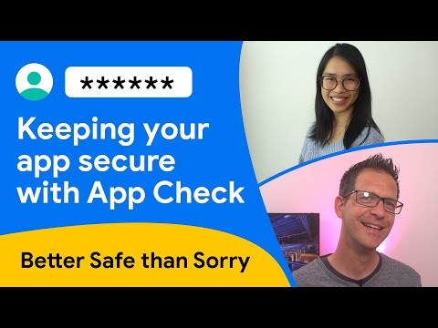 Keeping your app secure with App Check