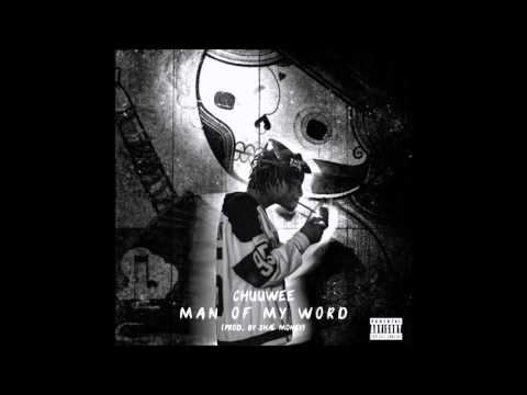 Chuuwee- Man Of My Word Produced by Shae Money