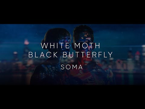 White Moth Black Butterfly - Soma (from The Cost Of Dreaming)