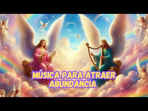 Ángeles de DIOS Música para Atraer Abundancia, Prosperidad , Sanación, Amor Felicidad APERTUTA TOTAL