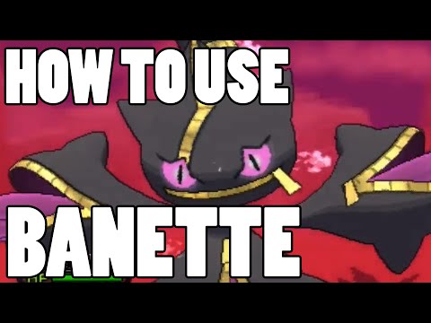 How To Use: Mega Banette! Mega Banette Strategy Guide ORAS / XY
