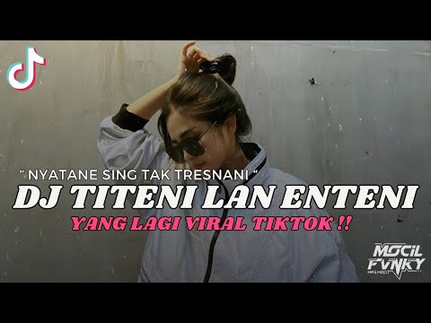 DJ NYATANE SING TAK TRESNANI || DJ TITENI LAN ENTENI VIRAL TIKTOK TERBARU 2023