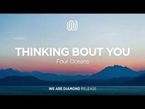Four Oceans - Thinking Bout You