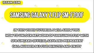 Unlock Galaxy Z Flip F700F And all Samsung Europe By SFR SIMCARD Official Method