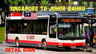 Singapore To Johor Bahru Malaysia By Bus With Immigration and ALL DETAILS