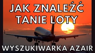 ✅ Tanie Loty Gdzie Szukać - Jak Tanio Podróżować z Wyszukiwarką Azair