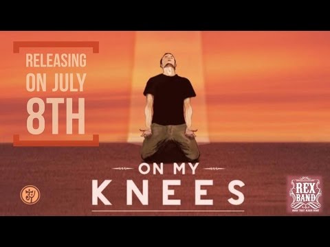 On My Knees-  Rexband New Album