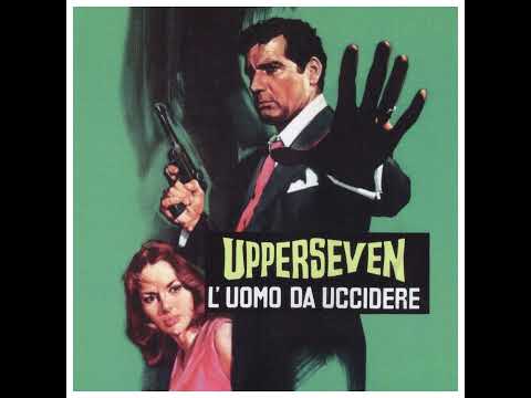 Upperseven, L'Uomo da Uccidere (Upperseven, The Man to Kill) [Original Soundtrack] (1966)