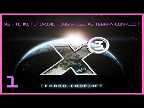 X3 - Terran Conflict #1 Tutorial - Das Spiel X3 Terran Conflict