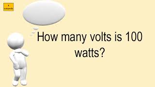 How Many Volts Is 100 Watts?