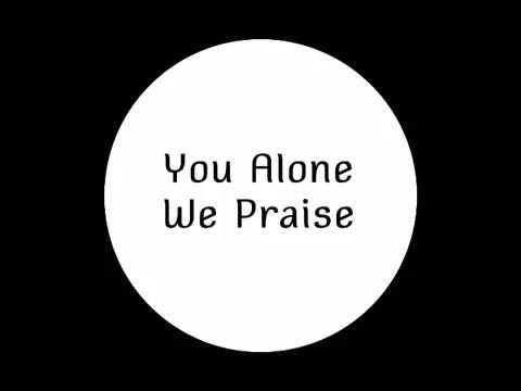 You Alone We Praise - Ocean's Edge School Of Worship