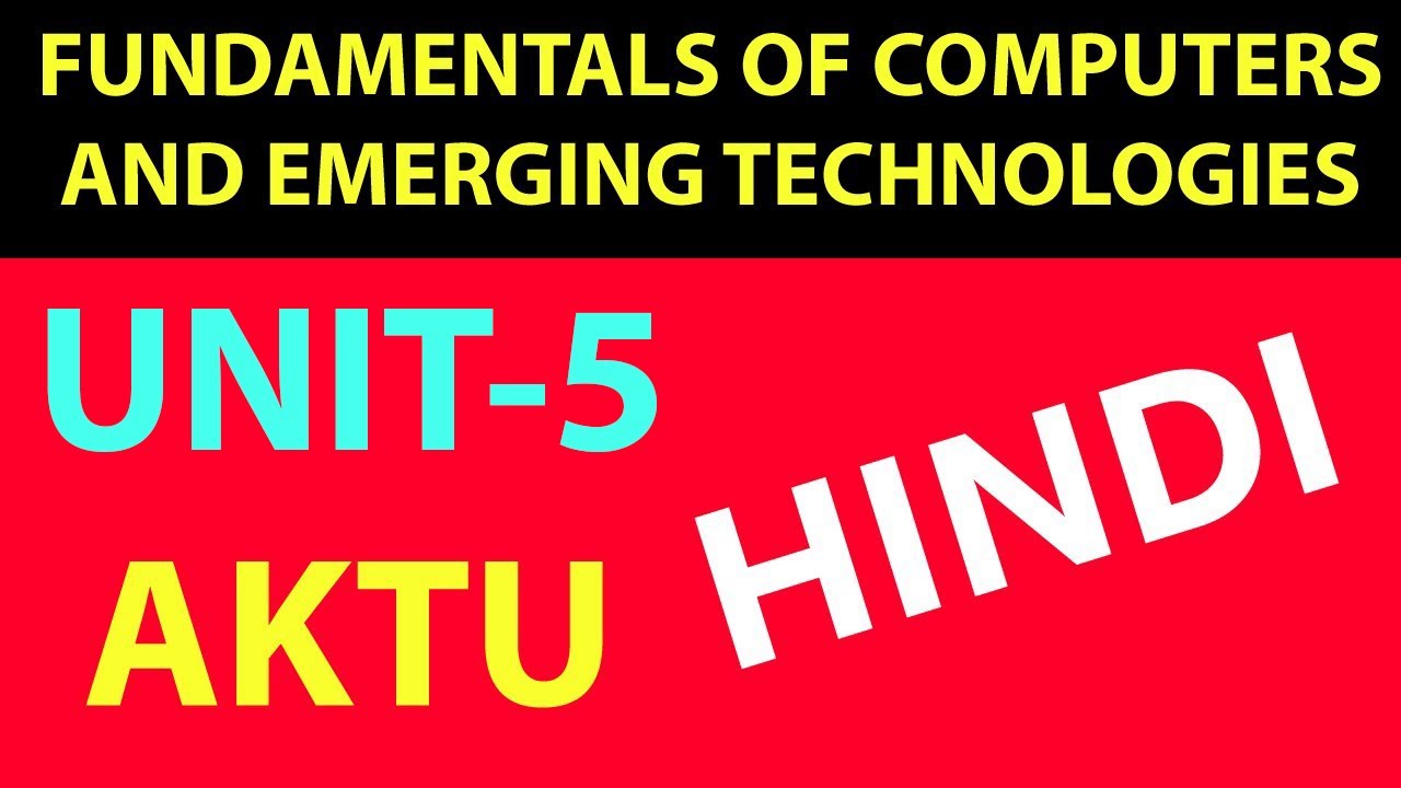 Fundamentals of Computers | Unit-5 | See description for list of topics covered in this video