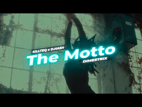 KILLTEQ x D.HASH x DIMESTRIX - The Motto