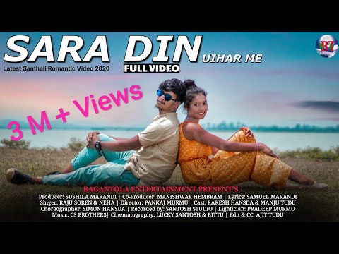 Sara din Uihar me || New Santhali Romantic Full Video 2020 || Raju Soren & Neha || Rakesh & Manju