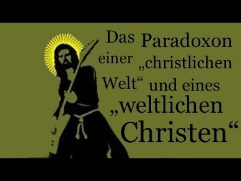 Das Paradoxon einer „christlichen Welt“ und eines „weltlichen Christen“ - Sven Fricke